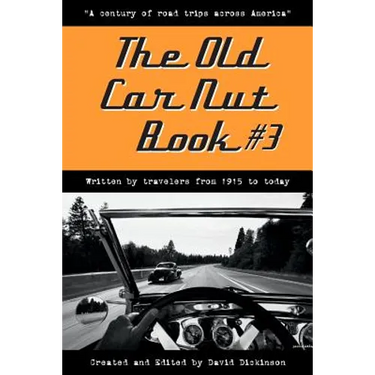 The Old Car Nut Book #3: "A century of road trips across America"