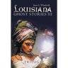 Louisiana Ghost Stories Iii: Trilogy