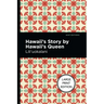 Hawaii's Story by Hawaii's Queen: Large Print Edition