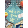 The World's Fair Quilt: An ELM Creek Quilts Novel