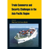 Trade Commerce and Security Challenges in the Asia Pacific Region
