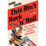 This Ain't Rock 'n' Roll: Pop Music, the Swastika, and the Third Reich