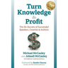 Turn Knowledge to Profit: The Six Secrets of Successful Speakers, Coaches and Authors