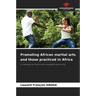 Promoting African martial arts and those practiced in Africa