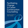 Facilitating Change in Career Construction Counseling