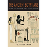 The Ancient Egyptians and the Origin of Civilization