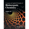 Concepts and Applied Principles of Bioinorganic Chemistry: Volume III