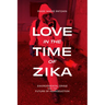 Love in the Time of Zika: Environmental Crisis and the Future of Reproduction