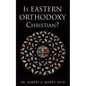 Is Eastern Orthodoxy Christian?