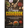 Graze Cookbook: A Complete Inspiration For Small Plates And Meandering Meals: