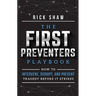 The First Preventers Playbook: How to Intervene, Disrupt, and Prevent Tragedy Before It Strikes