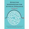 Effective Intervention for Atypical Dyslexics: How to Teach Nonresponders when Phonics and Whole Word Intervention Just Don't Cut It
