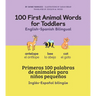 100 First Animal Words for Toddlers English-Spanish Bilingual