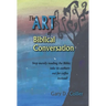 The Art of Biblical Conversation: Stop Merely Reading the Bible; take its authors out for coffee instead!