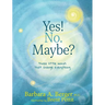 Yes! No. Maybe?