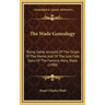 The Wade Genealogy: Being Some Account Of The Origin Of The Name, And Of The Lost Folk Story Of The Famous Hero, Wada (1900)