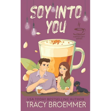 Soy Into You (The Coffee Loft Series)