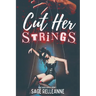 Cut Her Strings: A Dark Why Choose Dystopian Romance