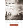 Pyrrhic Victory: French Strategy and Operations in the Great War