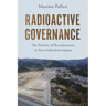 Radioactive Governance: The Politics of Revitalization in Post-Fukushima Japan