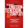 Writing With Emotion, Tension, and Conflict: Techniques for Crafting an Expressive and Compelling Novel