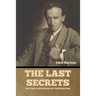 The Last Secrets: The Final Mysteries of Exploration