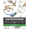 Large Print Dot to Dot Book: Winter and Autumn Season Christmas Dot-to-Dot Book For Adults