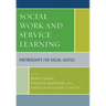 Social Work and Service Learning: Partnerships for Social Justice