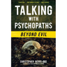 Talking with Psychopaths: Beyond Evil