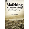 Mafeking: A Diary of a Siege-A Classic Account of a Famous Engagement of the Boer War