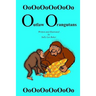 Outlaw Orangutans: A fun read aloud illustrated tongue twisting tale brought to you by the letter "O" for kids age 3-5.