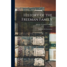 History of the Freeman Family: Including Six Generations