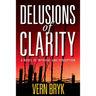 Delusions of Clarity: A Novel of Intrigue and Perception