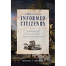 Creating an Informed Citizenry: Knowledge and Democracy in the Early American Republic
