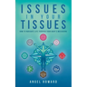 Issues in Your Tissues: How to Navigate Life through Your Body's Messaging