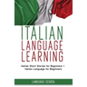 Italian Language Learning: Italian Short Stories for Beginners + Italian Language for Beginners
