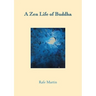 A Zen Life of Buddha