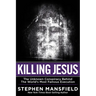 Killing Jesus: The Unknown Conspiracy Behind the World's Most Famous Execution