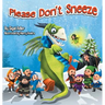 Please Don't Sneeze: Children Bedtime Story Picture Book