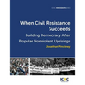 When Civil Resistance Succeeds: Building Democracy After Nonviolent Uprisings