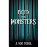 Fated to be Monsters