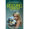 Rescuing Crash, the Good Dog