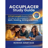 Accuplacer Study Guide 2026: 8 Full-Length Practice Tests with Step-by-Step Strategies for Math, Reading, Writing, and Essay