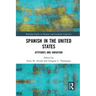 Spanish in the United States: Attitudes and Variation