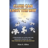 Clues Can Light the Way: A Discovery of Clues for the Greatest Puzzle of All: the Purpose of Life and Beyond