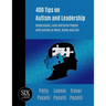 400 Tips on Autism and Leadership: Understand, Lead and Grow People with Autism at Work, Home, and Life