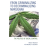 From Criminalizing to Decriminalizing Marijuana: The Politics of Social Control