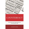 Counterfact: Fake News and Misinformation in the Digital Information Age