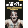 You Are Going to Die and This Is Not Culturally Significant