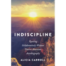 Indiscipline: Reading Collaboratively Written Native American Autobiography